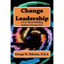 Change Leadership: A U.S. Metal Building Industry Perspective