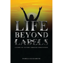 Life Beyond Labels: A Story of Victory through Forgiveness