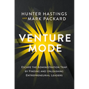 Venture Mode: Escape the Administration Trap by Finding and Unleashing Entrepreneurial Leaders