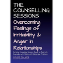 The Counselling Sessions: Overcoming Feelings of Irritability and Anger in Relationships
