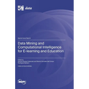 Data Mining and Computational Intelligence for E-learning and Education