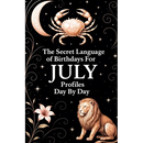 The Secret Language of Birthdays July Profiles Day By Day