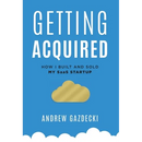 Getting Acquired: How I Built and Sold My SaaS Startup