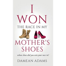 I Won The Race In My Mother's Shoes