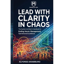 Lead with Clarity in Chaos