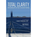 Total Clarity: Understanding The Four Keys to Successful Investing