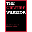 The Culture Warrior: Leadership Lessons from Joe Scarlett