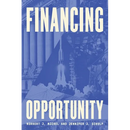 Financing Opportunity: How Financial Markets Have Fueled American Prosperity for More than Two Centuries