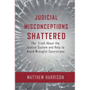 Judicial Misconceptions Shattered
