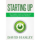 Starting Up: The Complete Guide to Starting and Maintaining Your Own Business