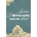 Lessons Downloaded From the Cloud