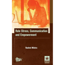 Role Stress, Communication and Empowerment