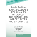 Career Growth for Females in Sciences, the Challenges, Opportunities and Experiences