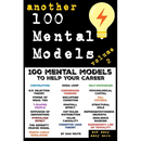 Another 100 Mental Models to Help Your Career - Volume 2: Another 100 Powerful Mental Models for Clarity, Confidence, and Climbing the Career Ladder
