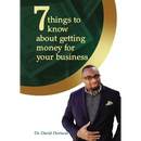 7 Things to Know about Getting Money for Your Business