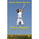 How to Succeed: Or, Stepping-Stones to Fame and Fortune: Or, Stepping-Stones to Fame and Fortune