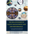 THE RELATIONSHIP OF TALENT MANAGEMENT AND JOB PERFORMANCE OF LOCAL EMPLOYEES MEDIATED BY ENGAGEMENT AND SATISFACTION (Hard Cover)