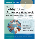 The Lobbying and Advocacy Handbook for Nonprofit Organizations, Second Edition: Shaping Public Policy at the State and Local Level