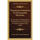Therapeutic Pocketbook For Homeopathic Physicians: To Be Used At The Bedside Of The Patient And In Studying The Materia Medica Pura (1846)