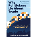 Why Politicians Lie About Trade: ...and What You Need to Know About It