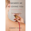 Remember Me as Loving You: A Daughter's Memoir