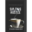 Sip This Hustle