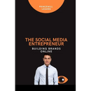 The Social Media Entrepreneur: Building Brands Online