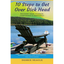 10 Steps to Get Over Dick Head: Recover Your Courage, Confidence & Happiness!