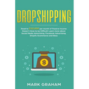 Dropshipping: Road to $10,000 per month of Passive Income Doesn't Have to be Difficult! Learn more about Social Media Advertising, Facebook Advertisin
