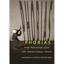 Phobias: The Psychology of Irrational Fear