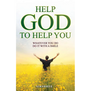 Help God to Help You: Whatever You Do, Do it With a Smile