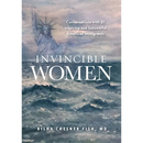 Invincible Women: Conversations with 21 Inspiring and Successful American Immigrants