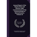 Annual Report of the Board of Gas and Electric Light Commissioners of the Commonwealth of Massachusetts, Volume 23