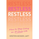 Restless: How to Stop Living an If-Only Life