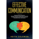 Effective Communication: Discover Amazing Strategies to Effectively Negotiate & Handle Conflicts Like a Pro. Influence & Persuade With Powerful NLP Ta
