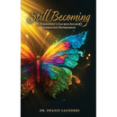 Still Becoming: A Therapist's Sacred Journey through Depression