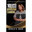 10 Superpowers of Effective Leaders: Neutralizing Toxicity in Team Culture