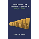 Spending Detox Journal to Freedom: Money on a Mission