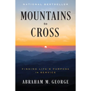 Mountains to Cross: Finding Life's Purpose in Service