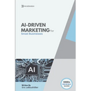 Ai-Driven Marketing: The Proven Blueprint to Automate, Personalize, and Scale Your Marketing Smarter