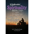 Redneck Spirituality---Book Two: If Shit's in Your Face--- Something's Stinkin' in Your Thinkin'