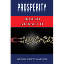 Prosperity: How to Attract It by Orison Swett Marden (Abundance, Wealth, Money): Law of Attraction