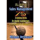 The Art of Sales Management: 75 Training Drills To Build Confidence, Excellence & Teamwork