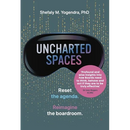 Uncharted Spaces: Reset the Agenda. Reimagine the Boardroom.