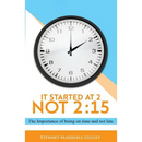 It Started at 2, Not 2: 15: The Importance of being on time and not late
