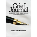 Grief Journal: Respond to the Reaction to be Restored