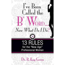 I've been Called the B* Word...Now What Do I Do?