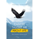 What Cancer Taught Me About Life: A Blessing in Disguise