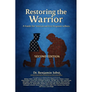 Restoring the Warrior: A Guide to Veteran and First Responder Wellness- Second Edition