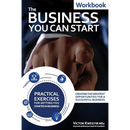 The Business You Can Start Workbook: Creating The Greatest Opportunities For A Successful Business